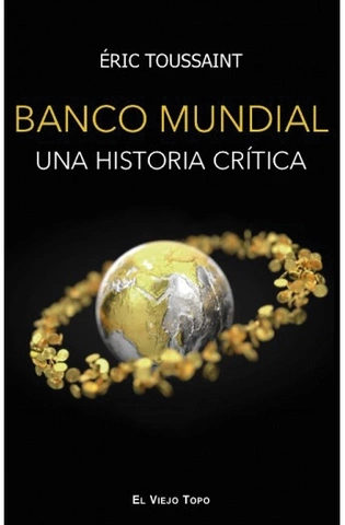 Portada de Banco Mundial. Una historia crítica 