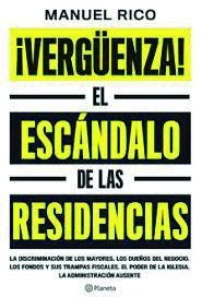 ¡Vergüenza! El escándalo de las residencias